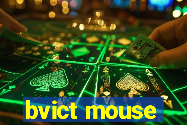 bvict mouse